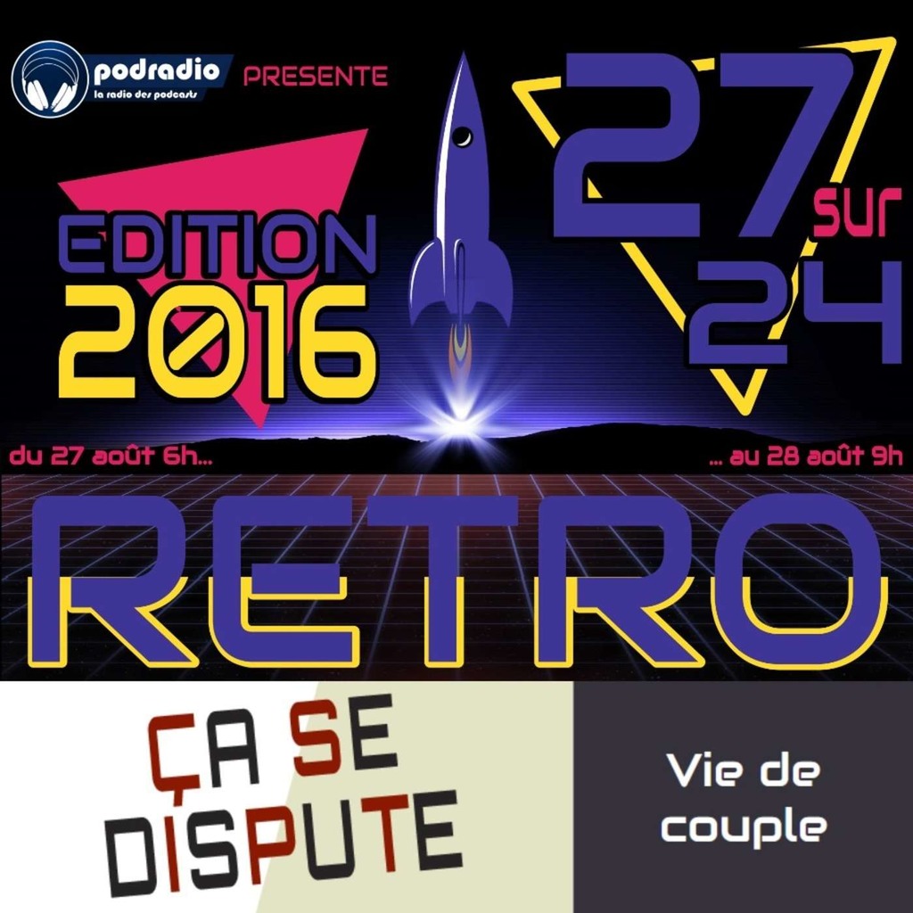 27/24 Edition 2016 – Episode 16 (23h30-1h) : Ça Se Dispute