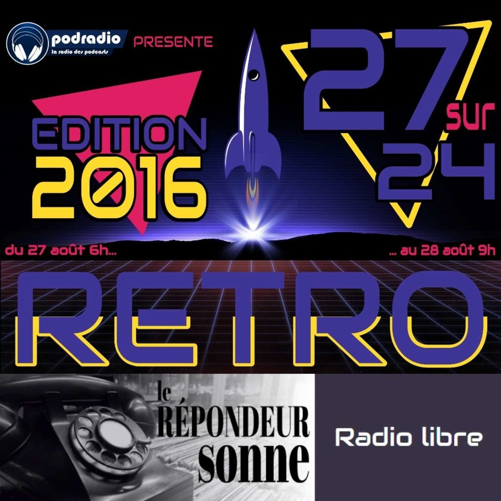 27/24 Edition 2016 – Episode 17 (1h-2h30) : Le Répondeur Sonne